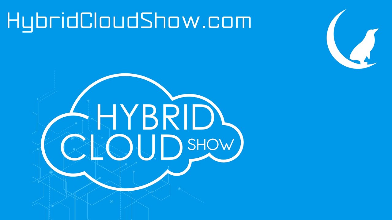 Hybrid Cloud Show – Episode 48
