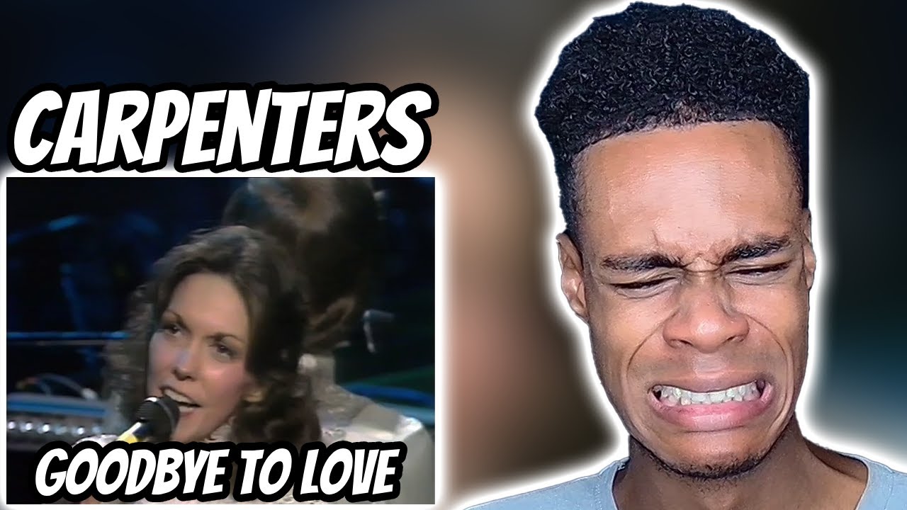 Carpenters - Goodbye To Love | FIRST TIME REACTION