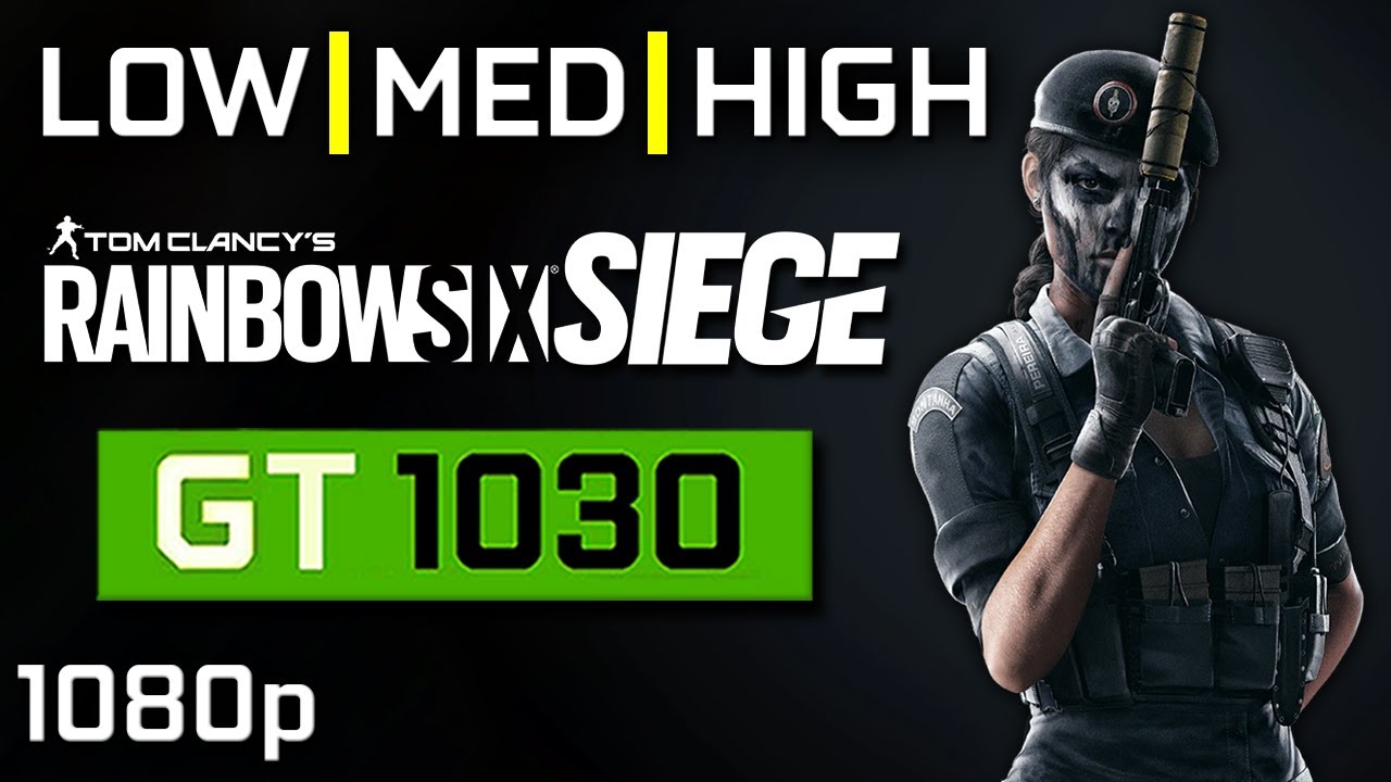 Tom Clancy's Rainbow Six Siege | GT 1030 | ALL SETTINGS