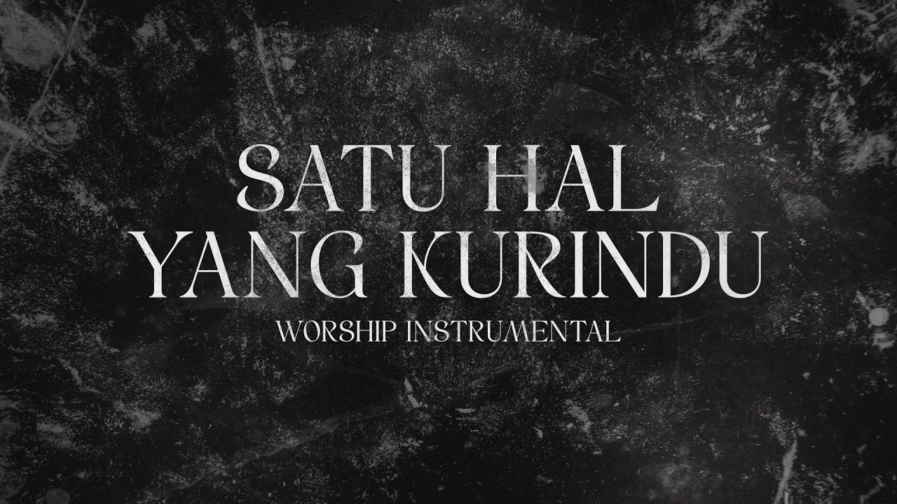 Satu Hal Yang Kurindu | Instrumental Penyembahan Lagu Rohani Kristen