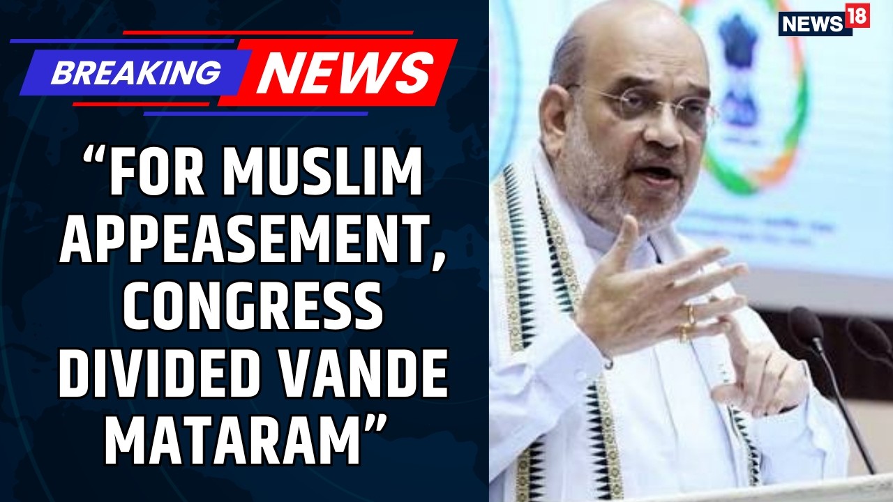 &ldquo;Congress Laid Foundation for Partition&rdquo;: Amit Shah on Vande Mataram Row | News18