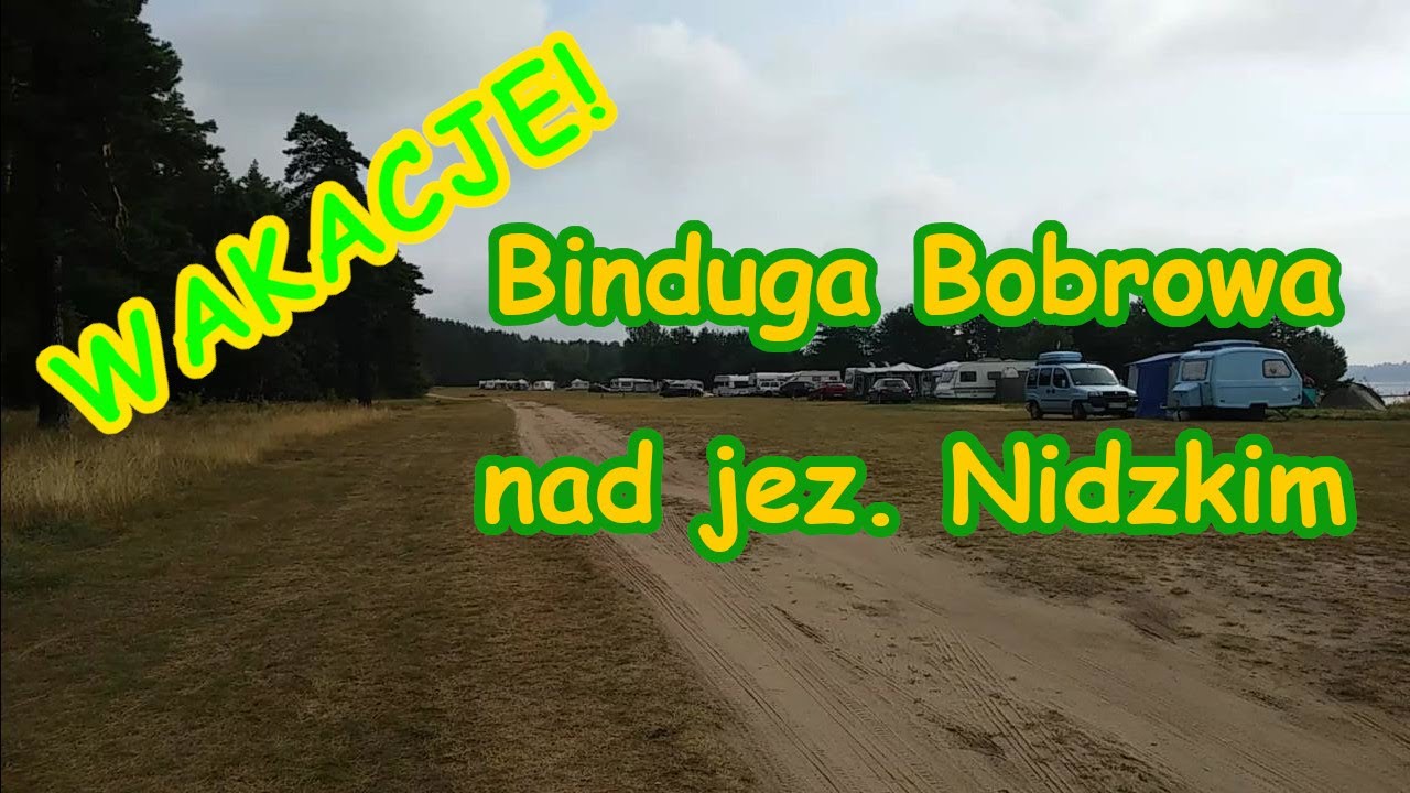 Wakacje! Binduga Bobrowa nad jez. Nidzkim. Cisza i spokój. #36