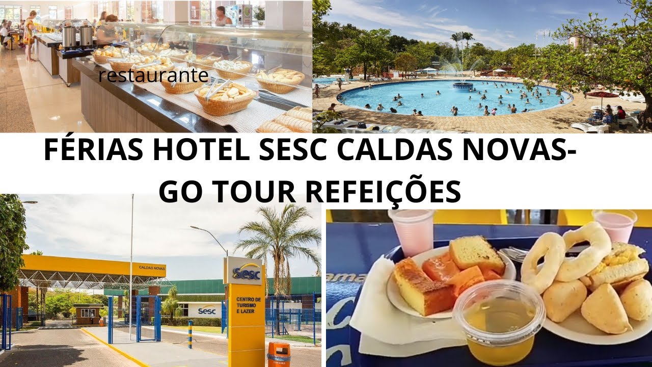 FÉRIAS HOTEL SESC CALDAS NOVAS-GO TOUR REFEIÇÕES