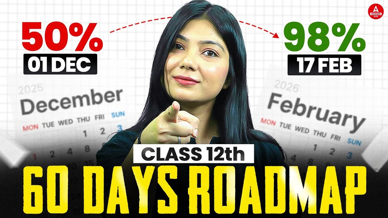 Last 60 Days Strategy to Score 98% in Class 12 Board Exam 2026 | December to February Roadmap 💪