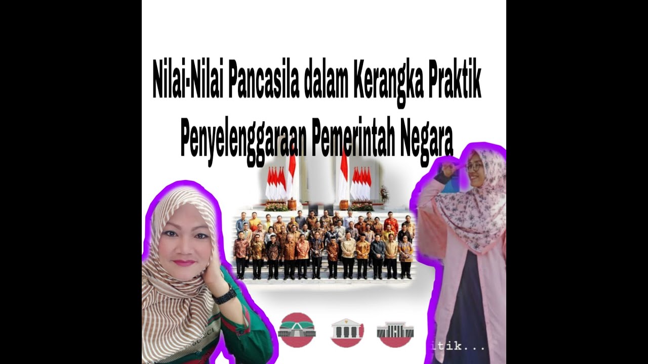 PPKn SMA/SMK - Nilai Nilai Pancasila dalam Kerangka Praktik Penyelenggaraan Pemerintah Negara