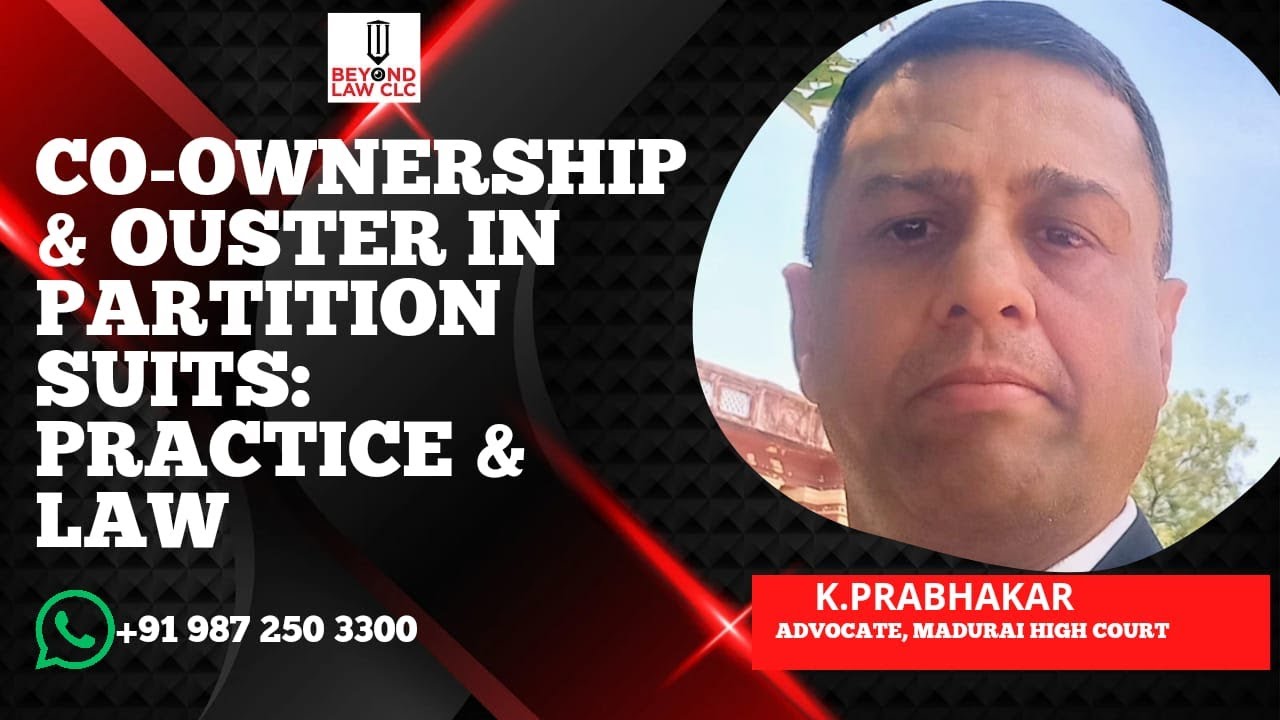 Co-Ownership & Ouster in Partition suits: Practice & Law: K. Parbhakar Advocate