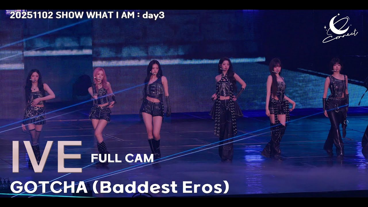 아이브 (IVE) Full cam :: GOTCHA (Baddest Eros) :: SHOW WHAT I AM (아이브 월드투어 day3) 251102 fancam