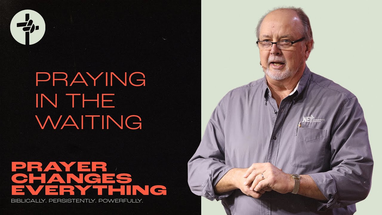 Prayer in the Waiting | Robert Semanik | Net Community Church