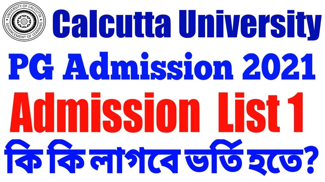 Calcutta University PG Admission 2021 List 1 Full Admission Process. Verification & Domicile