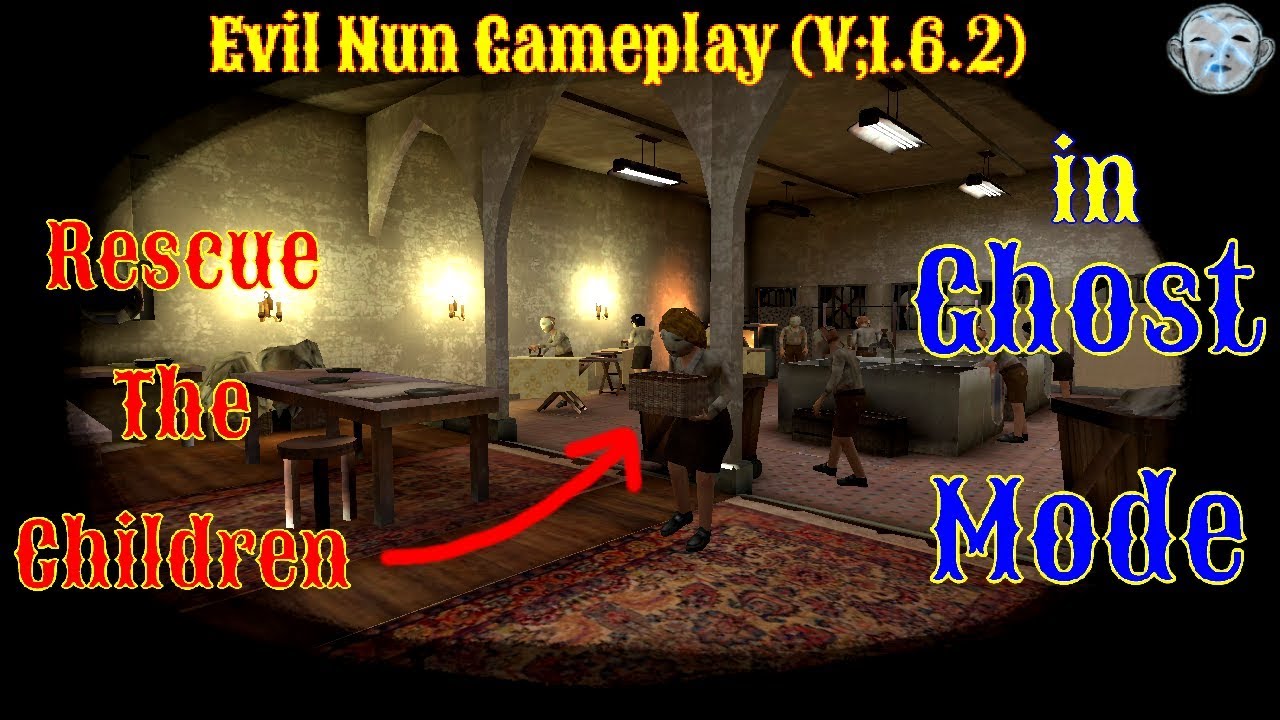 Evil Nun Gameplay : Rescue The Children In Ghost Mode (V;1.6.2)