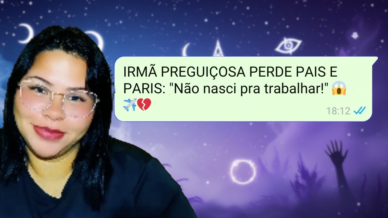 IRMÃ PREGUIÇOSA PERDE PAIS E PARIS: 