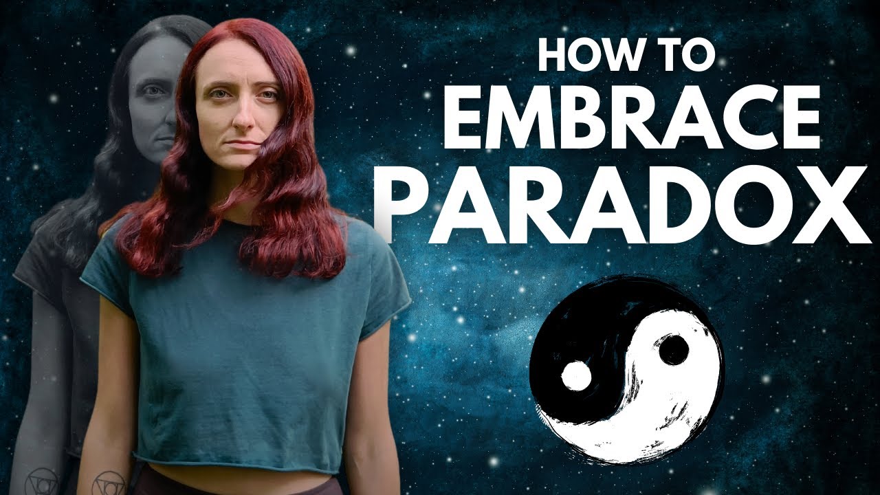 How to Start Thinking and Living Paradoxically