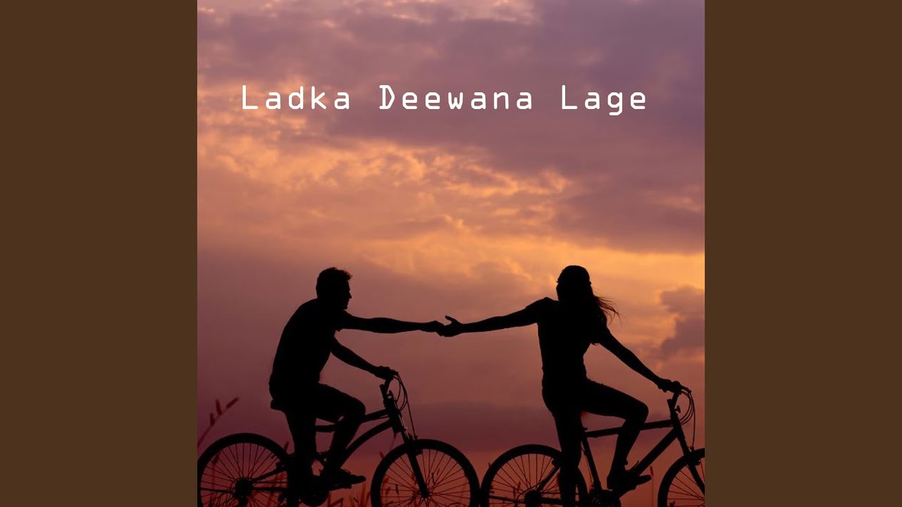 Ladka Deewana Lage