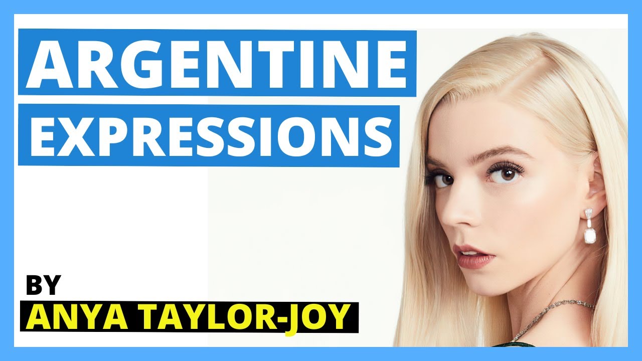 ARGENTINE ACCENT - HOW to Speak like in Argentina? With Anya Taylor-Joy
