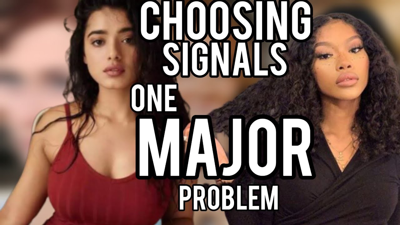 One MAJOR problem MOST men have after they get Choosing Signals
