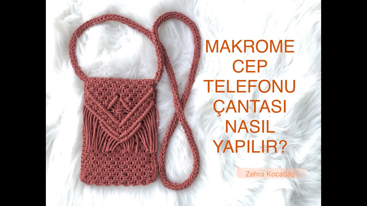 MAKROME CEP TELEFONU ÇANTASI | Macrame mobile phone bag | Zehra Kocabaş