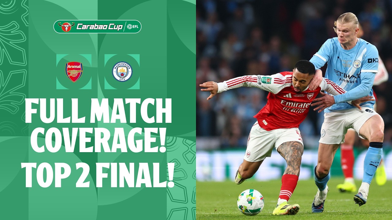 TOP 2 FINAL! | 2026 Arsenal v Manchester City Carabao Cup Final