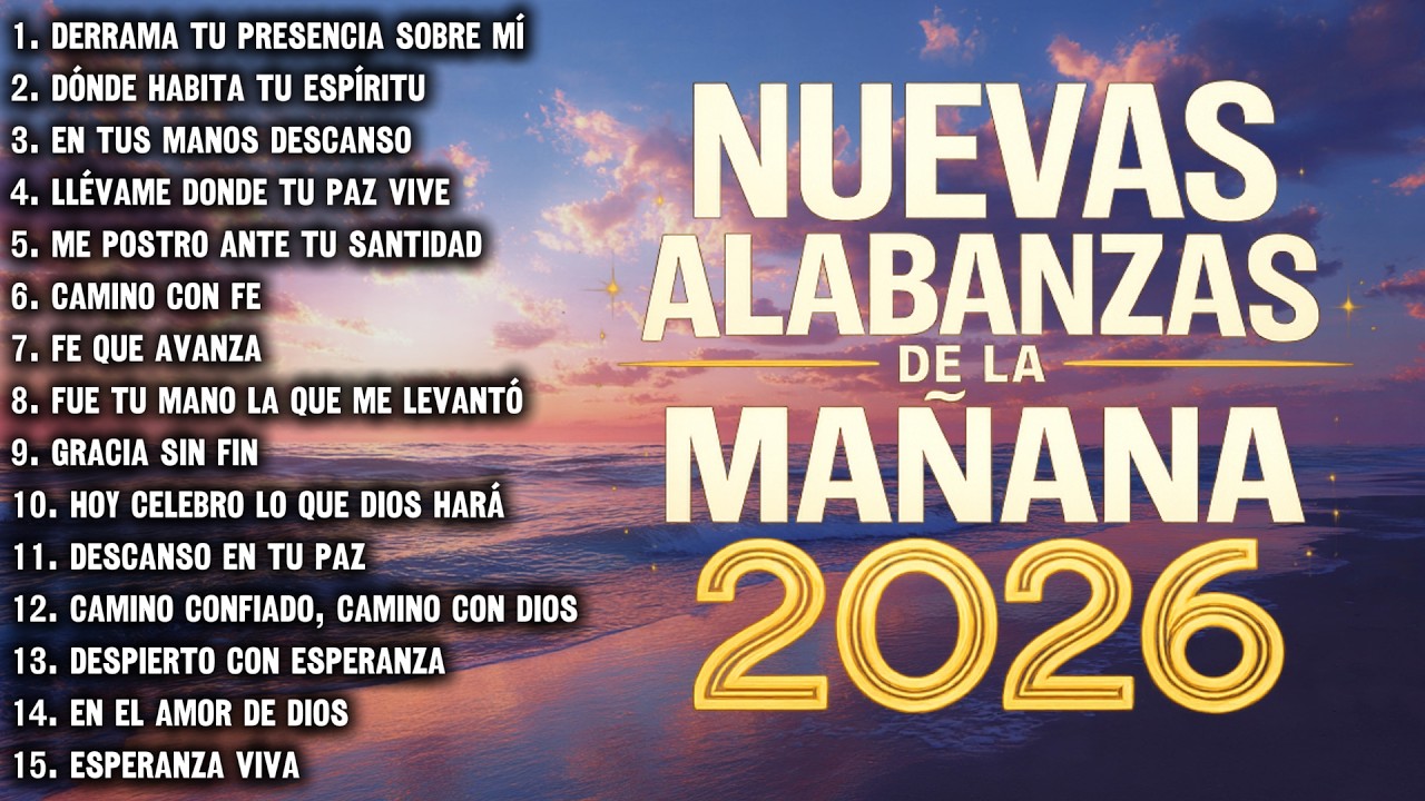 MÚSICA CRISTIANA 2026 – ALABANZAS QUE LLENAN TU CASA DE ALEGRÍA Y GOZO EN DIOS