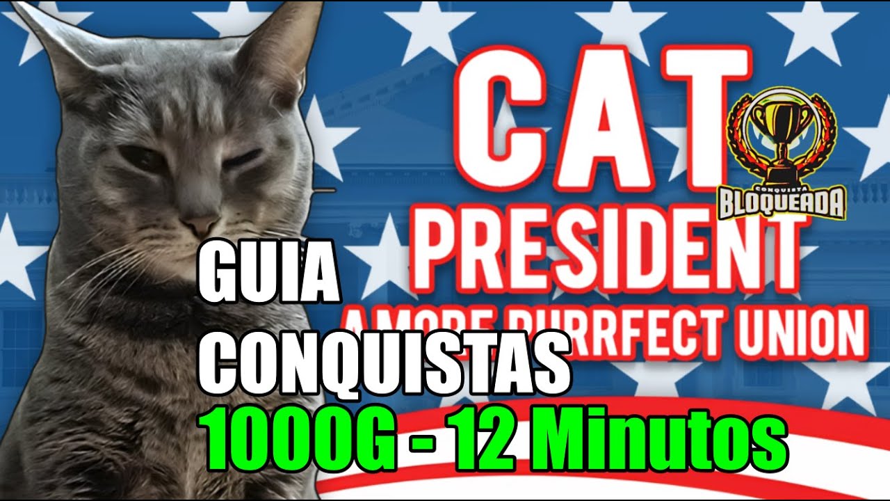 🎮 Cat President: A More Purrfect Union | GUIA CONQUISTAS 1000G | EM 12 Minutos 🎮