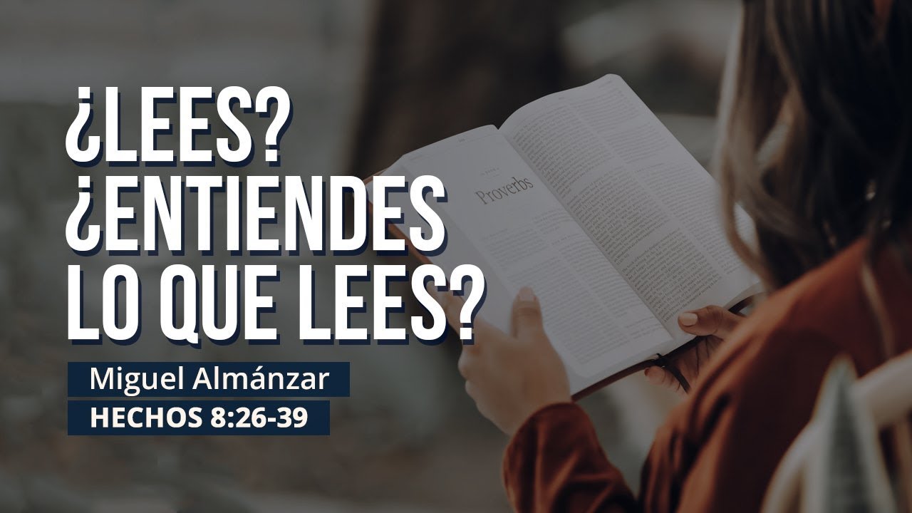 Escuela Dominical 6.00PM Junio 14| ¿Lees? ¿Entiendes lo que lees? | Hechos 8:26-39 | Miguel Almánzar