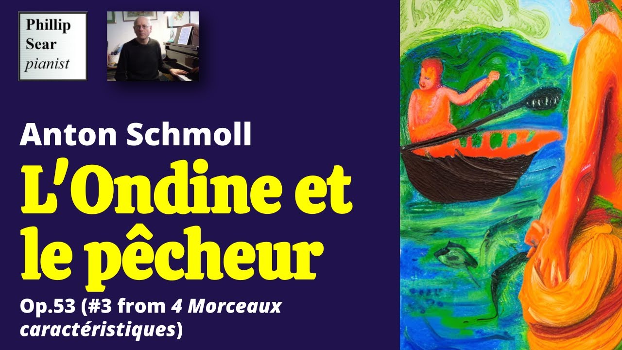 Anton Schmoll: L'Ondine et le pêcheur, Op.53