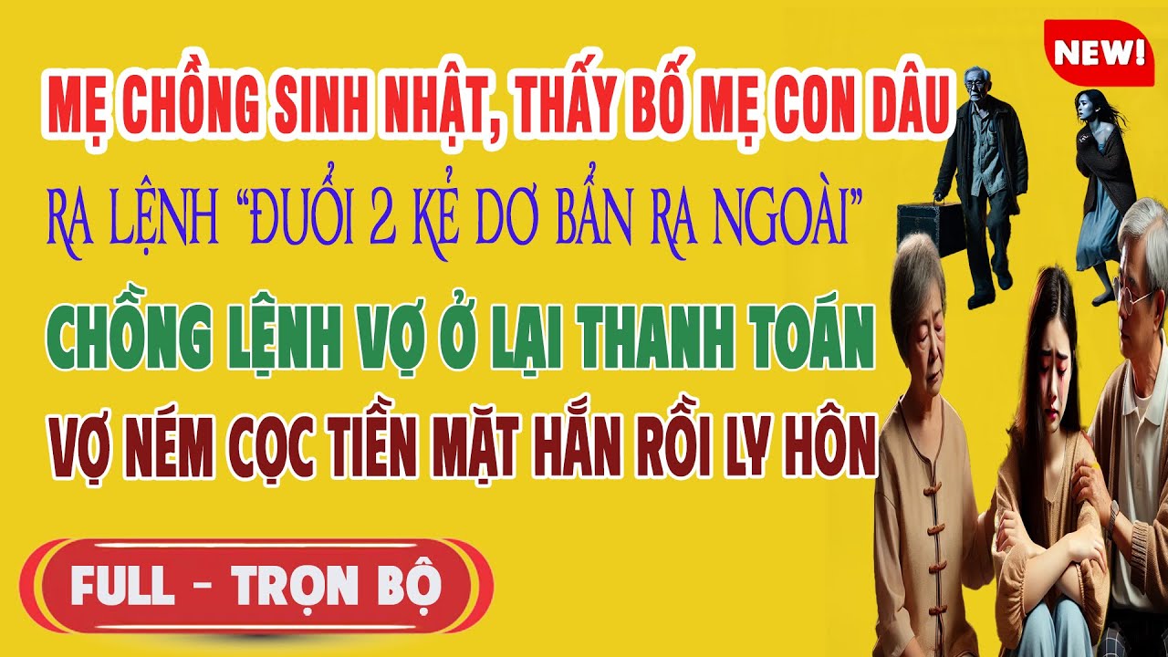 ♥️ Truyện Ngôn Tình MẸ CHỒNG MỞ SINH NHẬT Thấy Bố Mẹ Tôi Bà Ra Lệnh Đuổi Ra Ngoài Vợ Ly Hôn Tại Chỗ