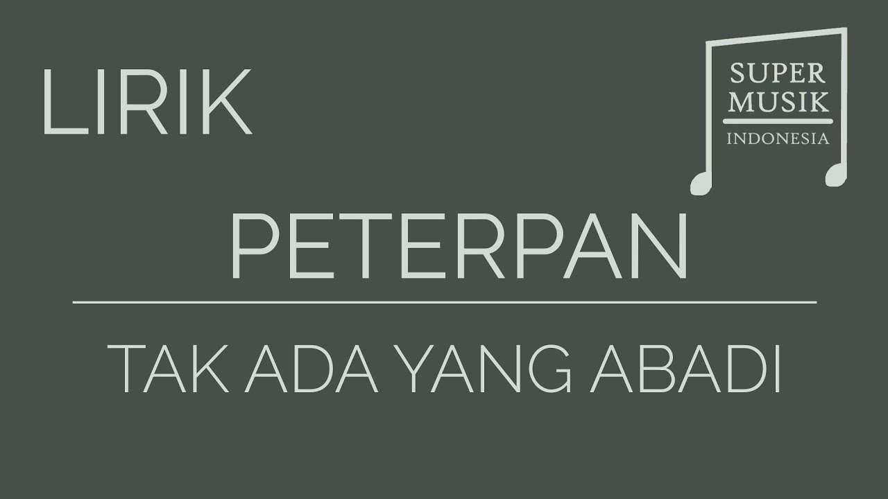 Peterpan - Tak Ada Yang Abadi [Lirik]
