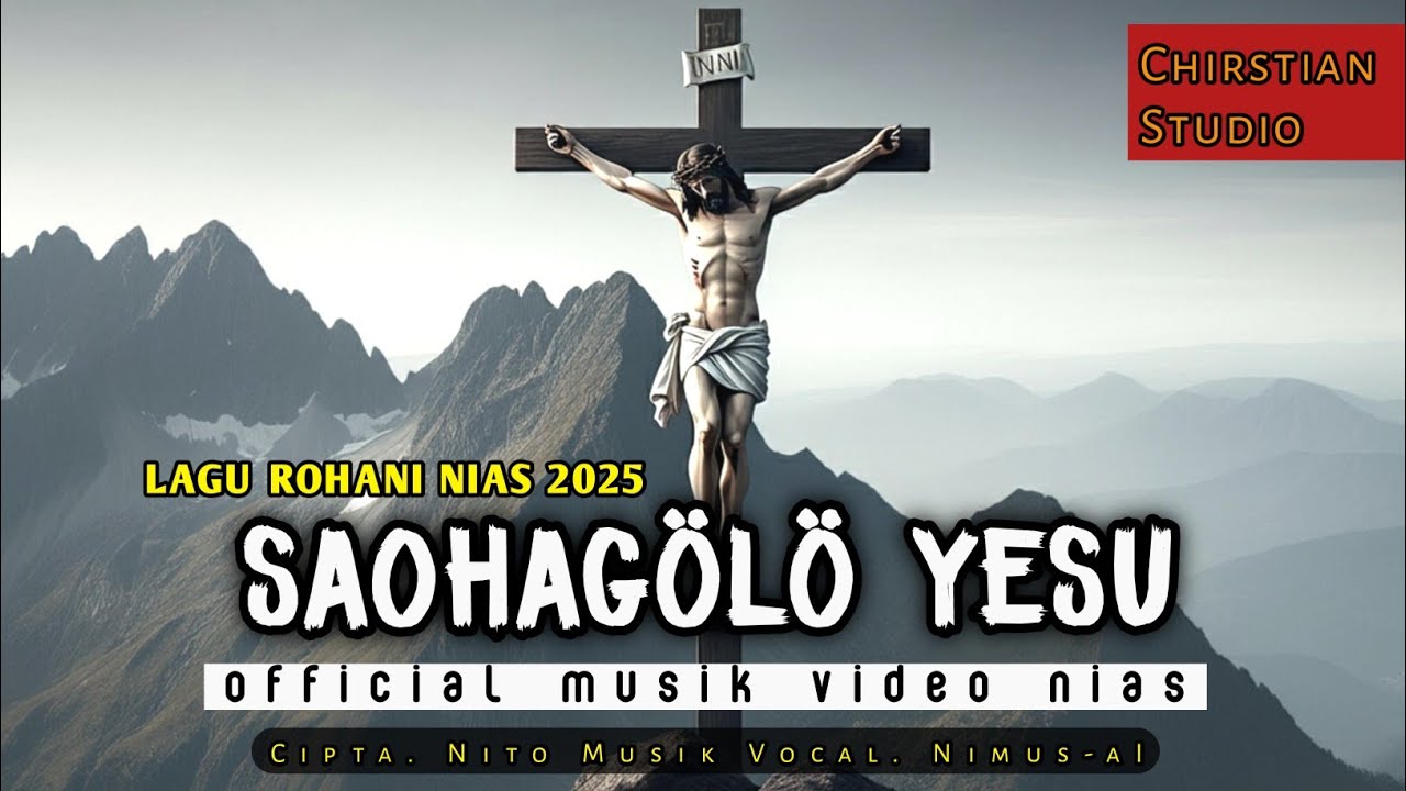 Lagu Rohani Nias 2025 ✓ Saohagolo Yesu (Cipta. Nito Musik) Official Musik Video Lagu Nias