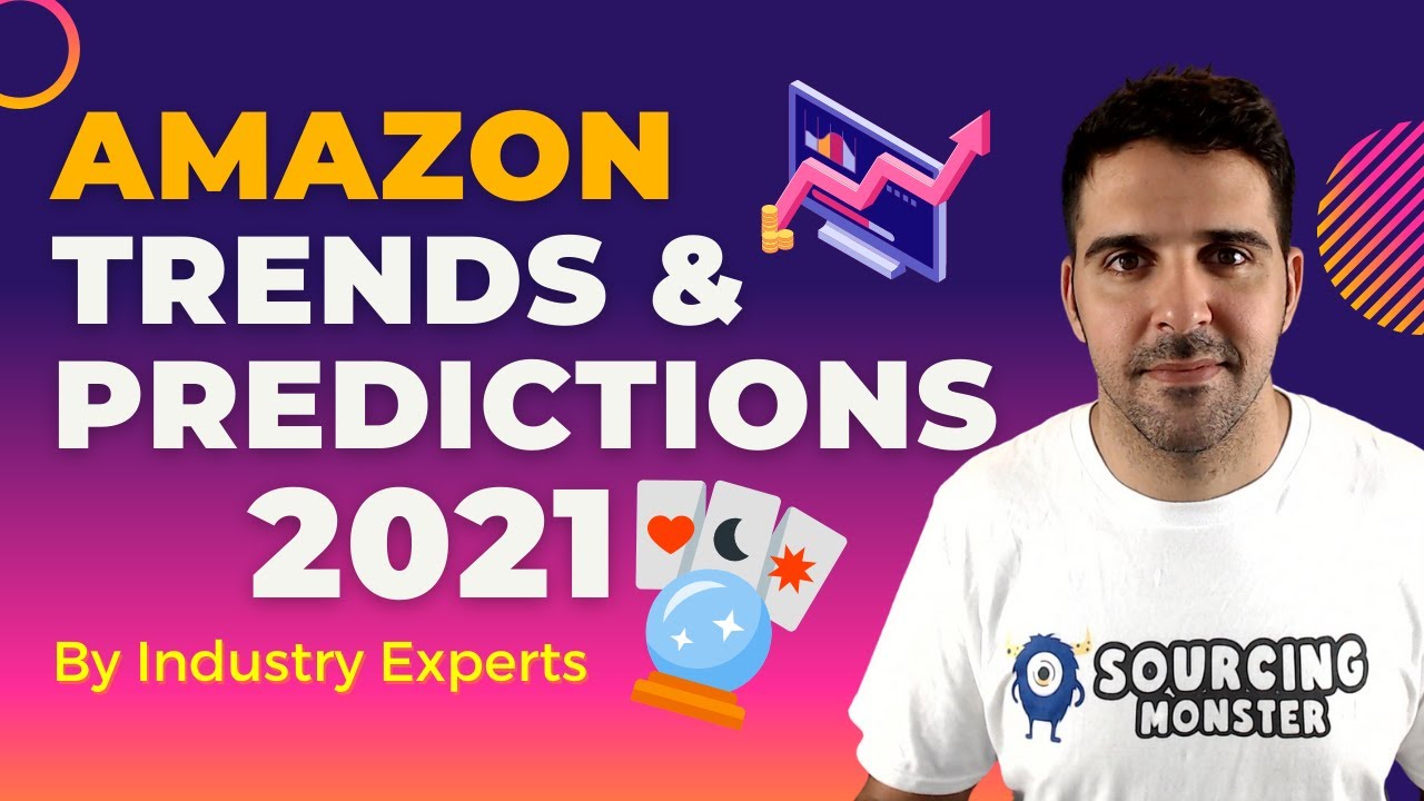 Amazon Trends and Predictions for 2021 by Industry Experts