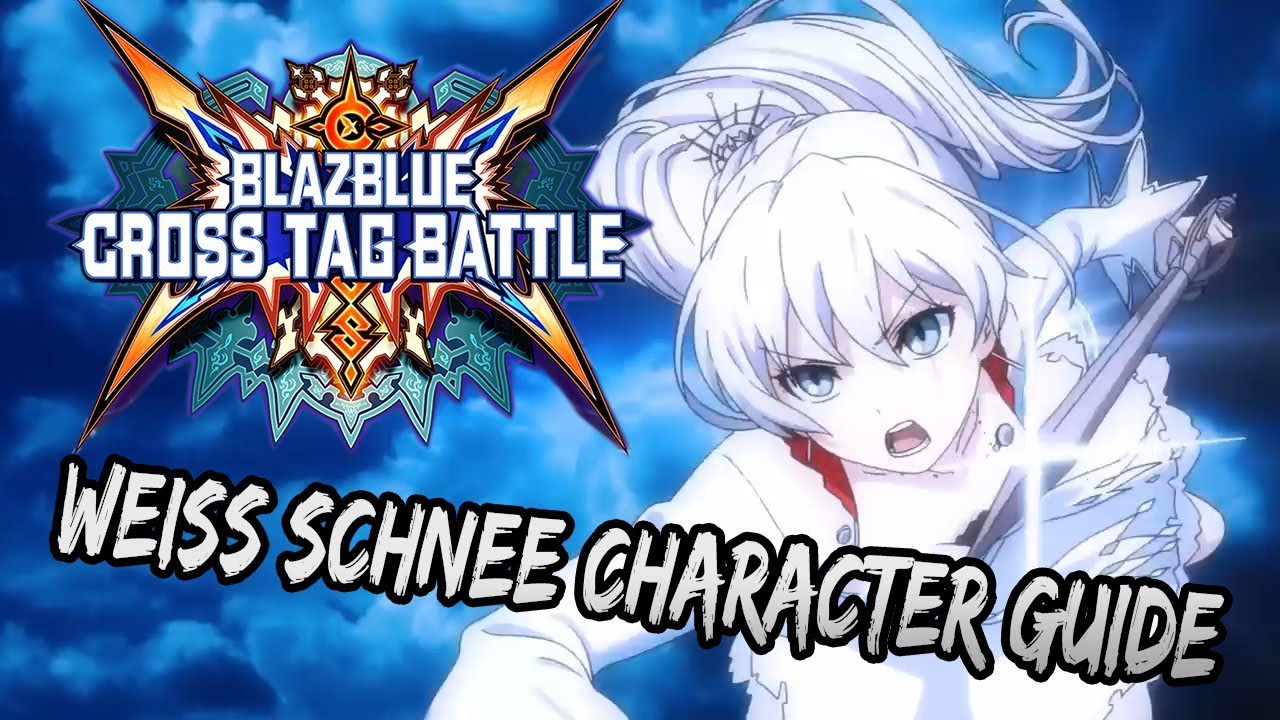 Character Guide: Weiss Schnee | Everything You Need To Know | Blazblue Cross Tag Battle Guide