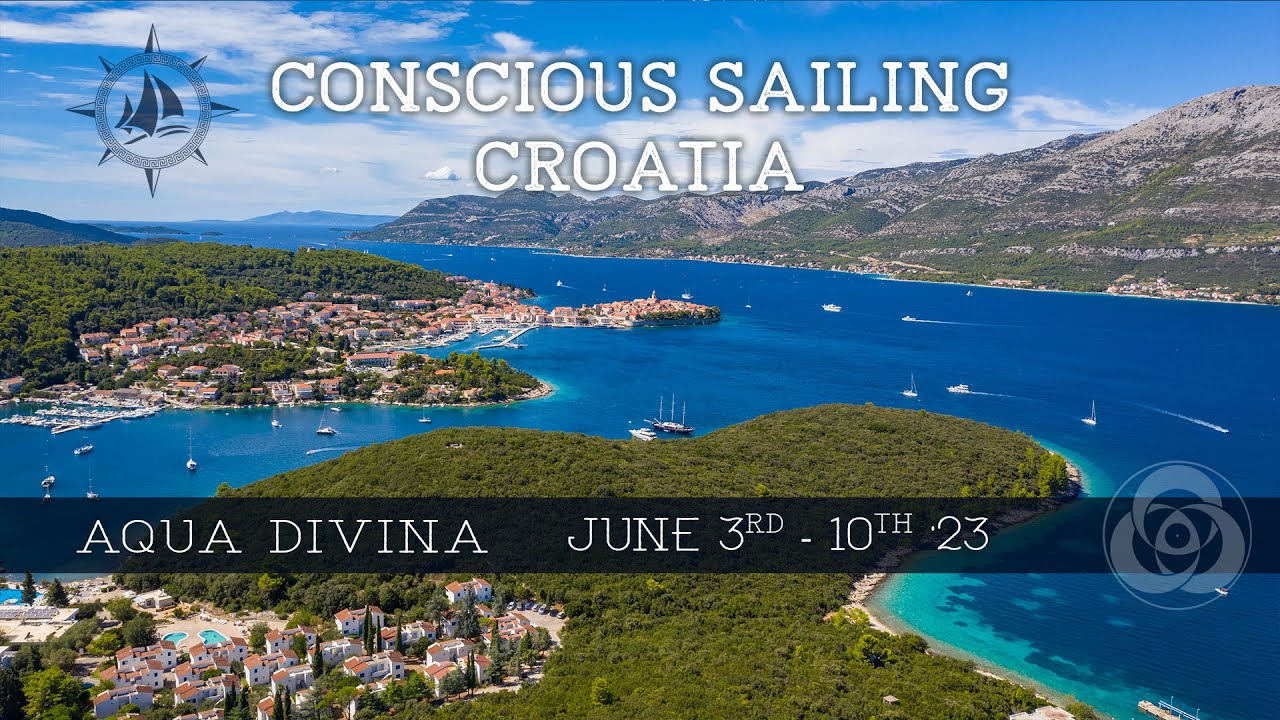 Conscious Sailing Croatia Vol  3 - Aqua Divina
