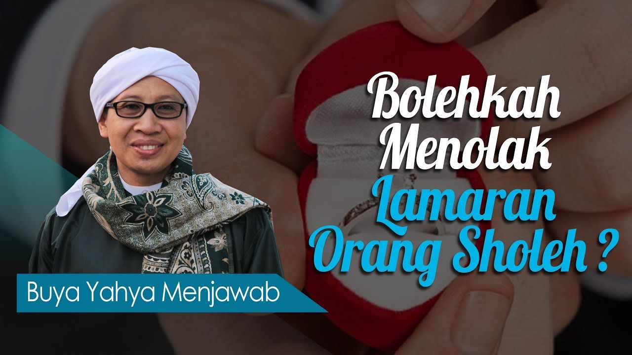 Bolehkah Menolak Lamaran Orang Sholeh? - Buya Yahya Menjawab