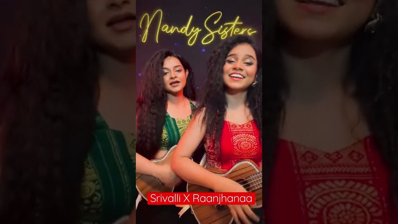 Srivalli x Raanjhanaa | Pushpa | Nandy Sisters | Mashup | ukulele | Javed Ali Mashup