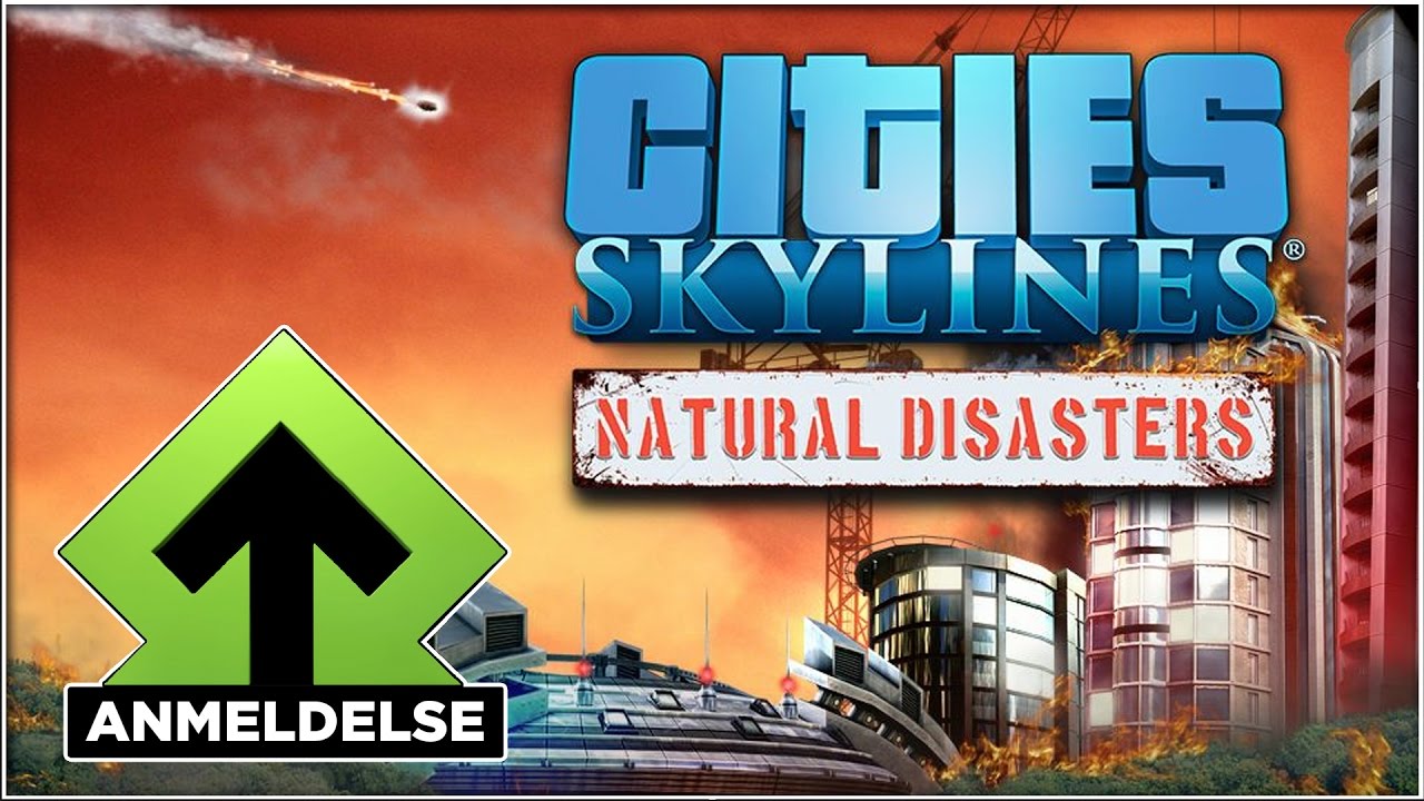 Frida anmelder Cities Skylines: Natural Disasters