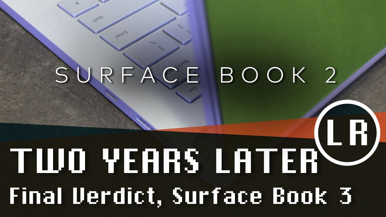 Surface Книга 2 Два года спустя: Окончательный вердикт и Surface Книга 3