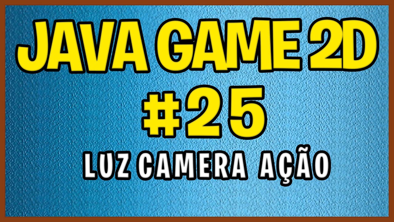 JavaGames2D #25  Sistema de Camera