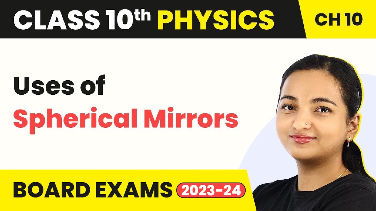 Uses of Spherical Mirrors - Light: Reflection And Refraction | Class 10 Physics