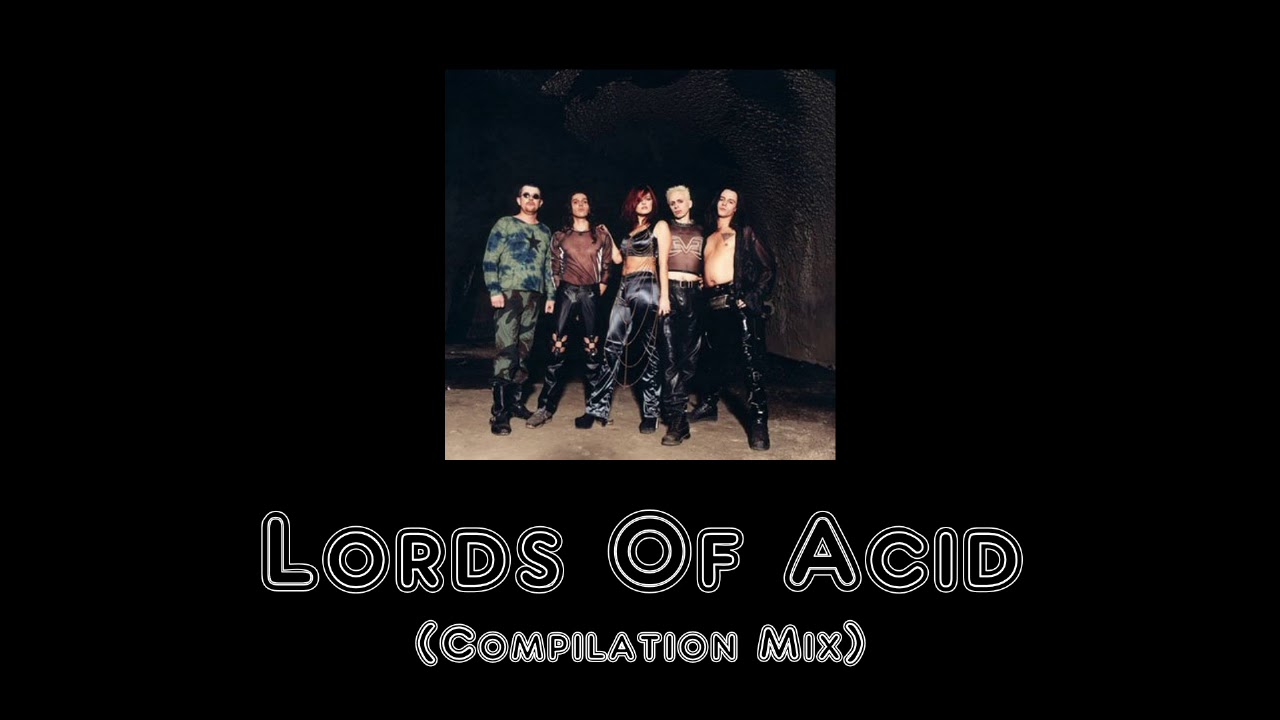 Lords Of Acid (Compilation Mix)