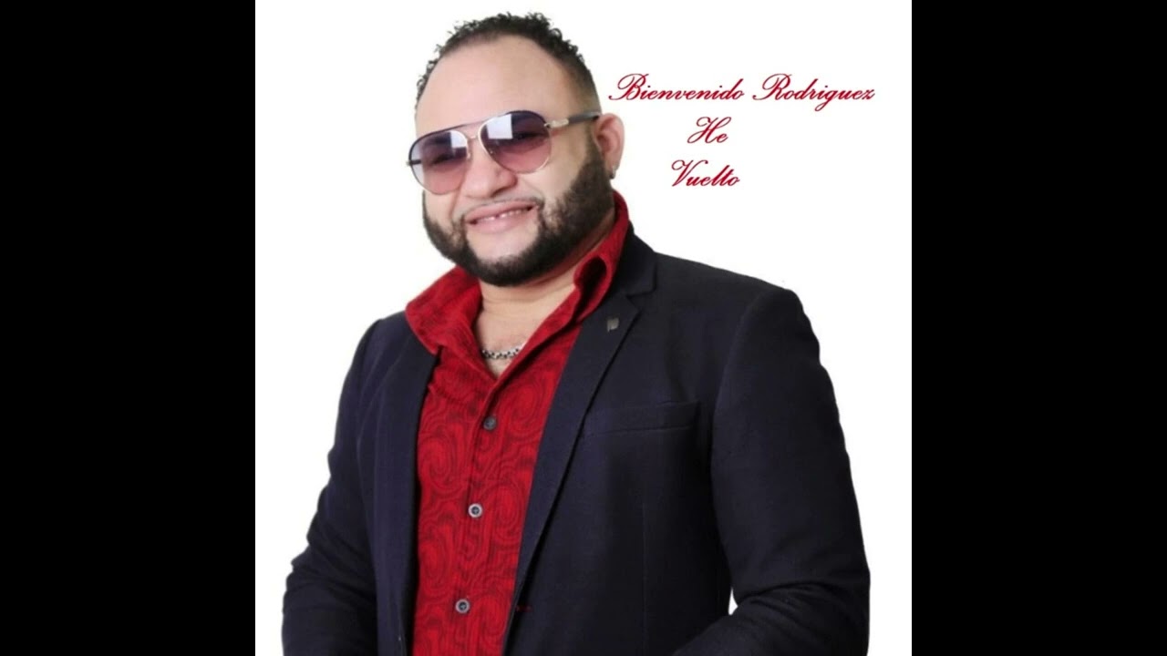 Bienvenido Rodriguez - He Vuelto (Album 2023)