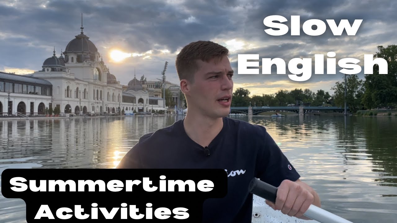 Slow English: Summertime Activities - Intermediate to Advanced Listening Practice