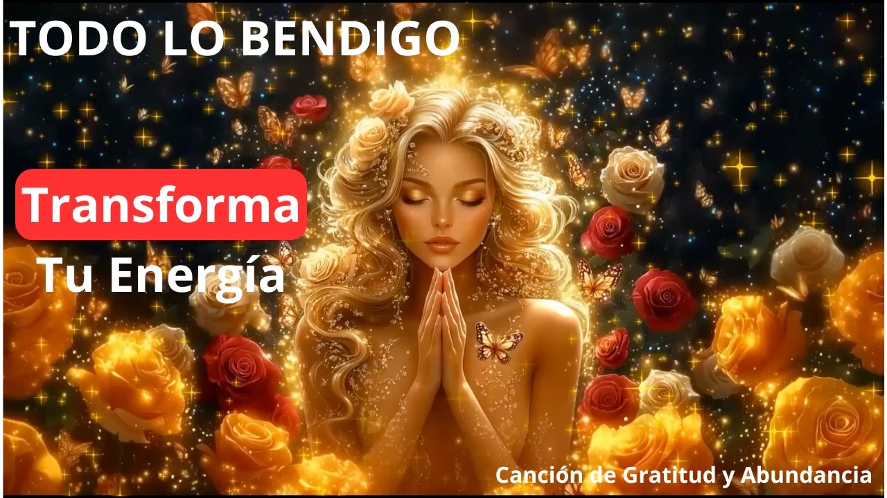 🎶 BENDIGO MI VIDA Y MI FAMILIA– Canción de Gratitud, Abundancia y Amor Propio