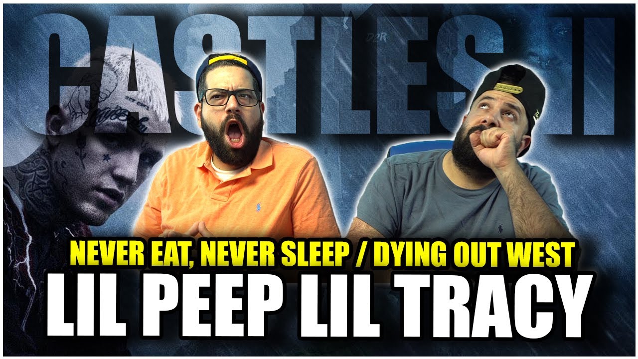 CASTLES 2!! Lil Peep & Lil Tracy - never eat, never sleep + dying out west *REACTION!!