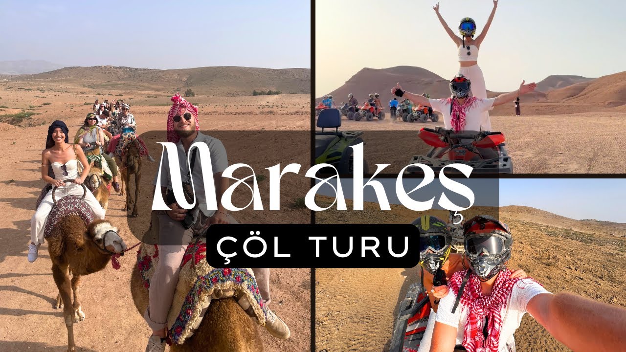 Marakeş’te Çöl Macerası Nasıl Geçti? Denemeye Değer mi? | Deve Turu, ATV, Akşam Yemeği, Fiyatlar