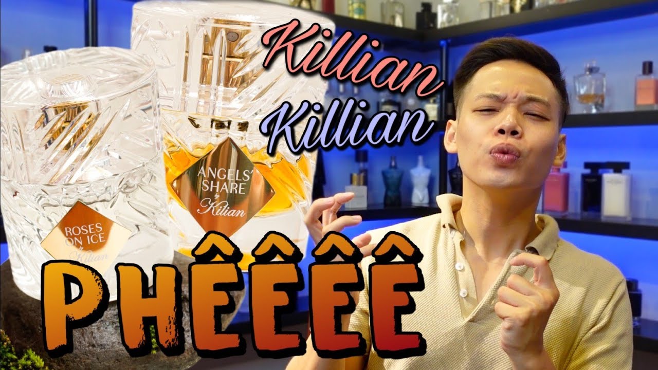 Kilian: Cognac Hay Gin ?! - Review Angels' Share Và Rose On Ice | Kiên Fragrance