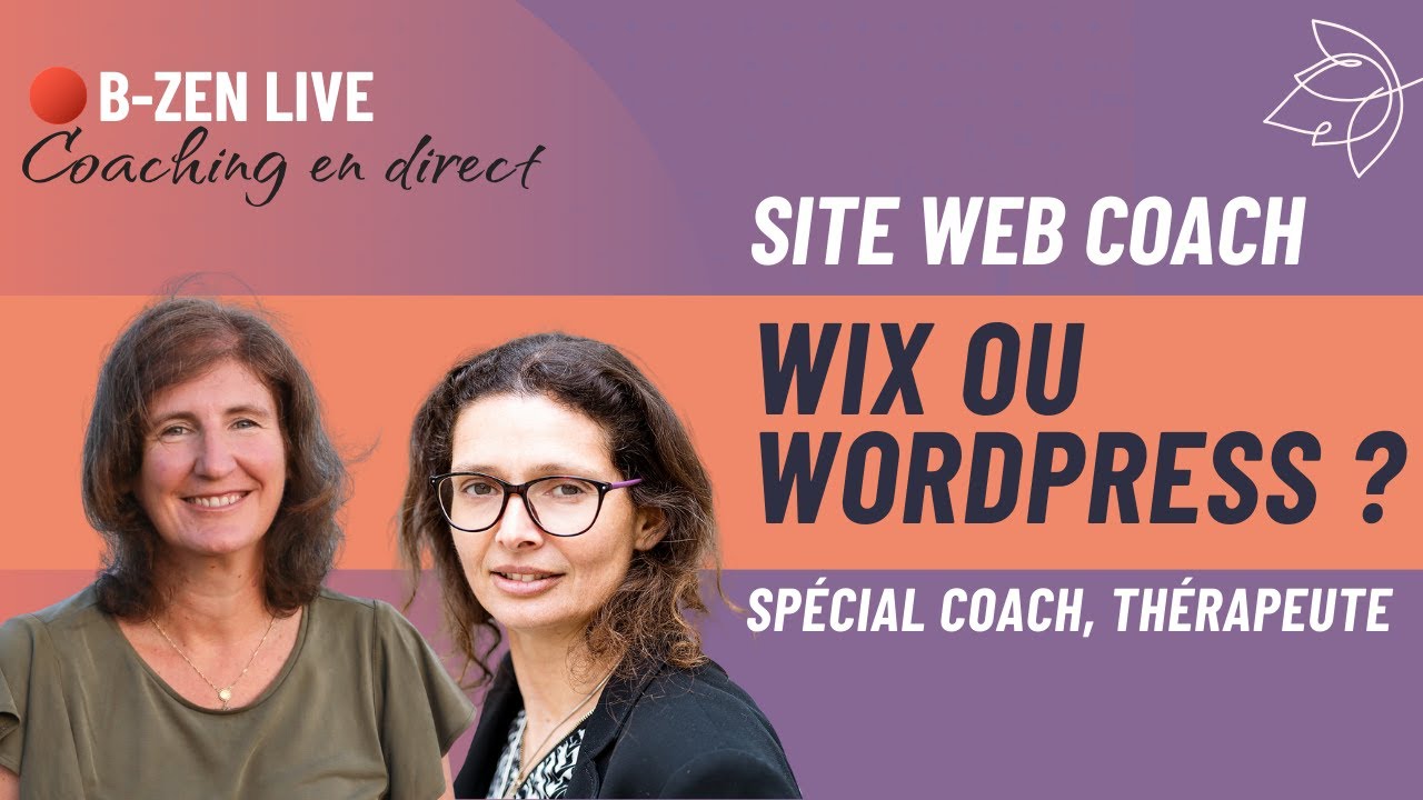 🎙️B-Zen Live Coaching : Créer un site web de coach : wix ou wordpress ?