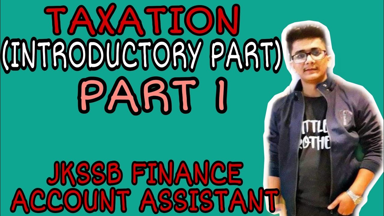 LEC. 38 || TAXATION (INTRODUCTORY PART) || JKSSB FINANCE ACCOUNT ASSISTANT