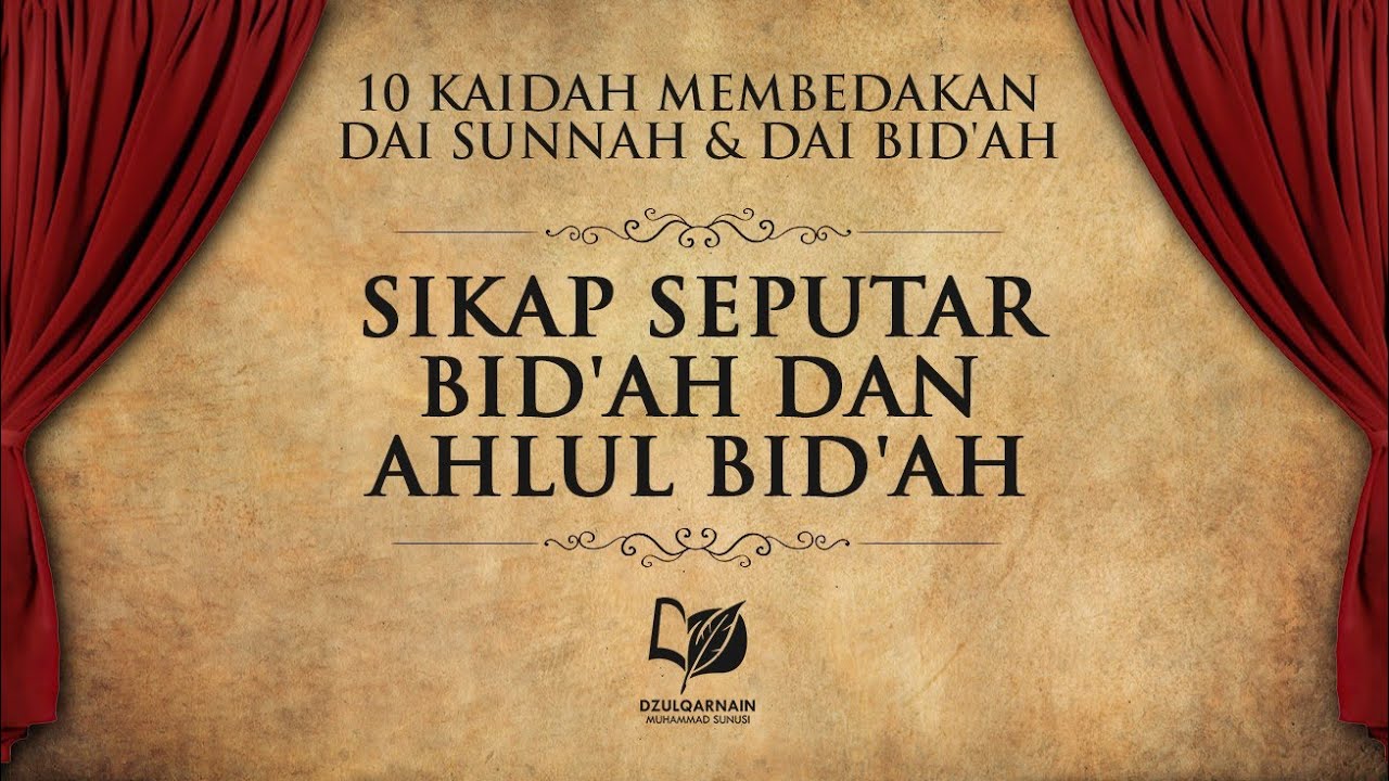 18. Kaidah 8: Sikap Seputar Bid'ah dan Ahli Bid'ah