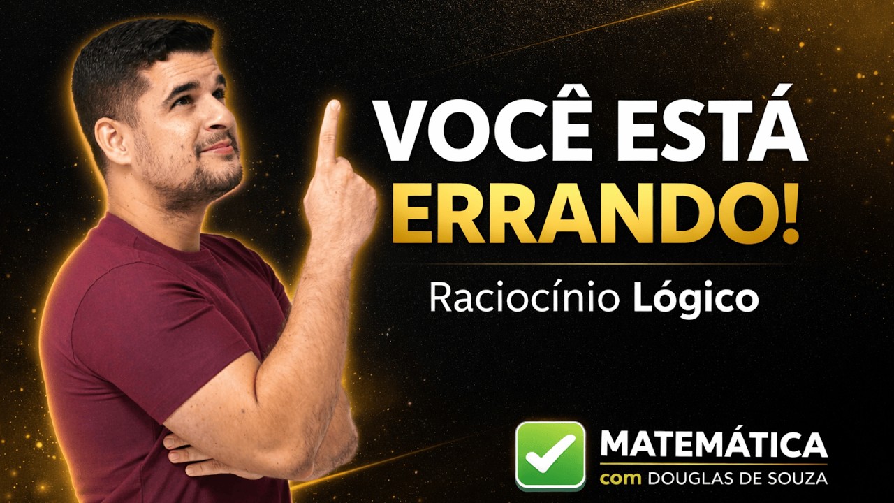 🥇Raciocínio Lógico para Concursos: Você Está Estudando ERRADO! (A Virada de Chave)