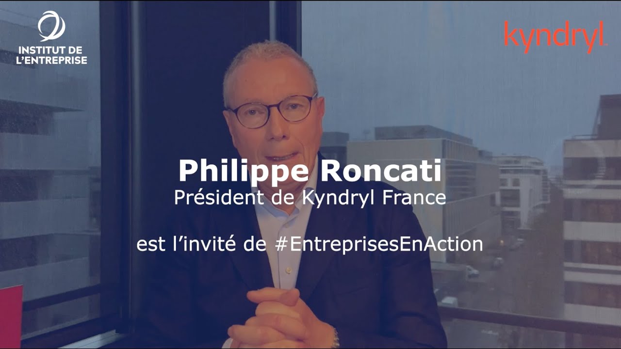 Philippe Roncati, président de Kyndryl France - #EntreprisesEnAction