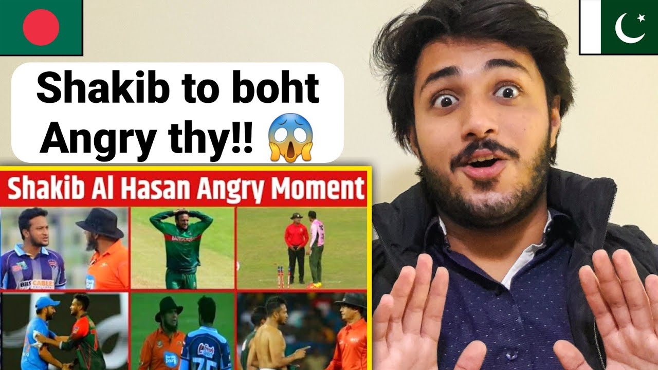Pakistani Reaction on 5 moments When Shakib Al Hasan got Angry on the field